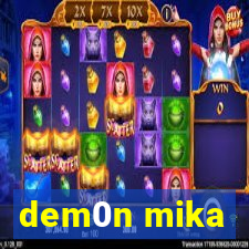 dem0n mika